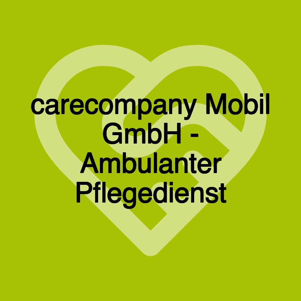 carecompany Mobil GmbH - Ambulanter Pflegedienst