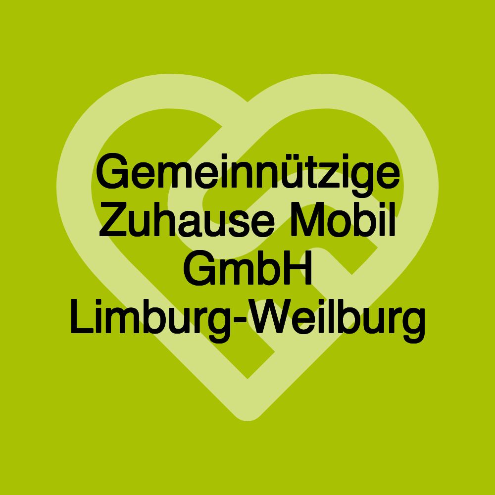 Gemeinnützige Zuhause Mobil GmbH Limburg-Weilburg