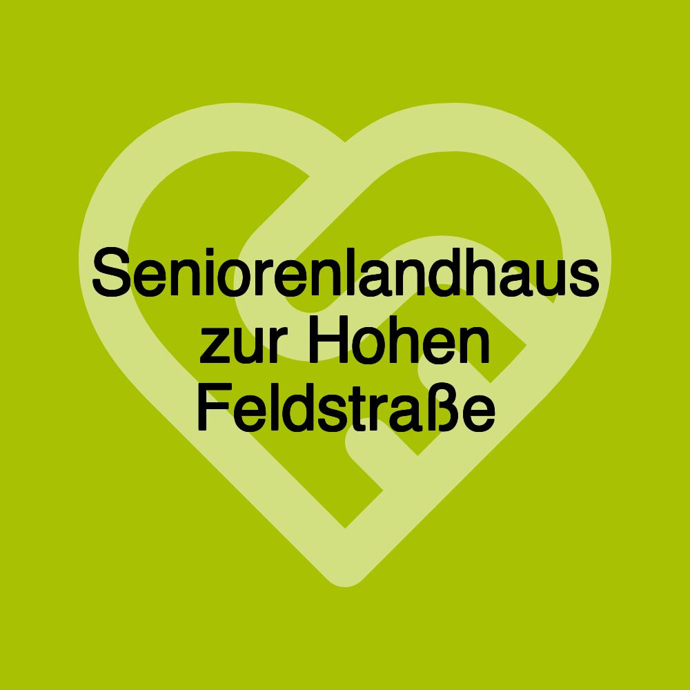 Seniorenlandhaus zur Hohen Feldstraße