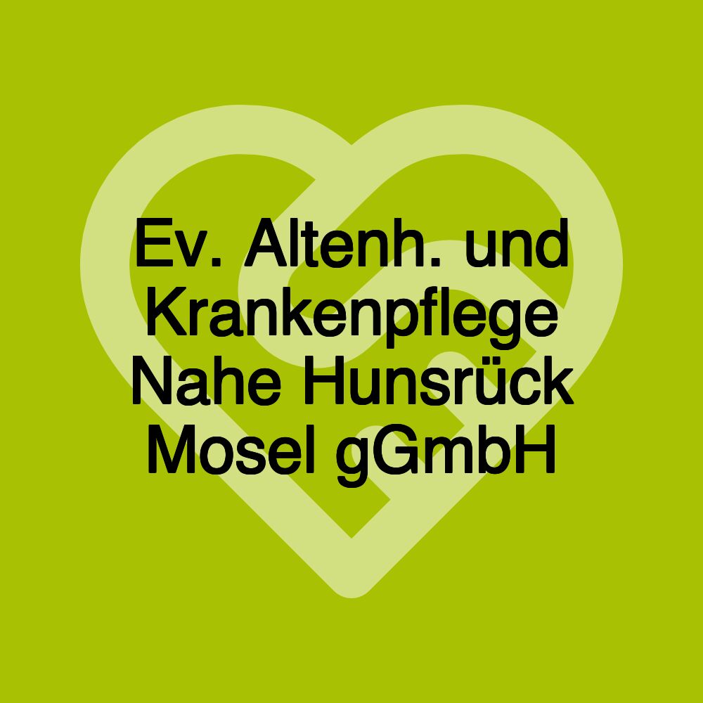 Ev. Altenh. und Krankenpflege Nahe Hunsrück Mosel gGmbH