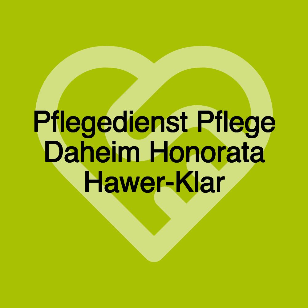 Pflegedienst Pflege Daheim Honorata Hawer-Klar