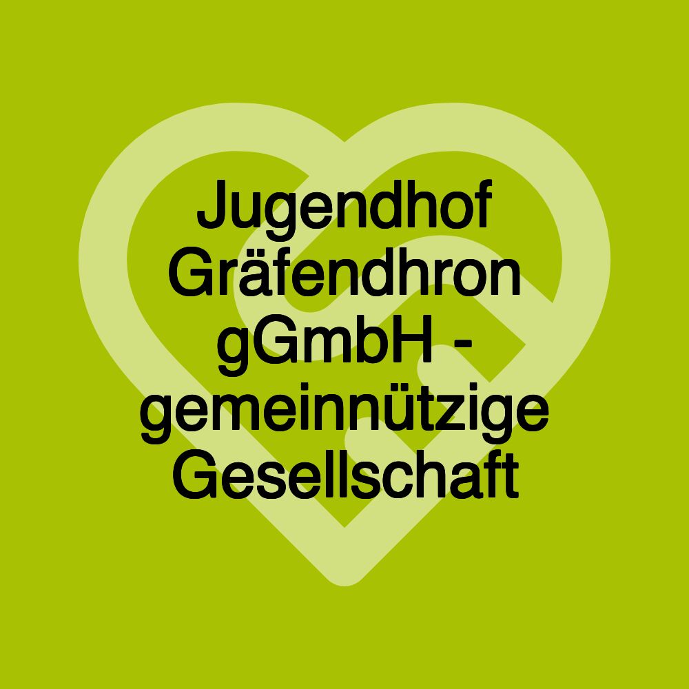 Jugendhof Gräfendhron gGmbH - gemeinnützige Gesellschaft