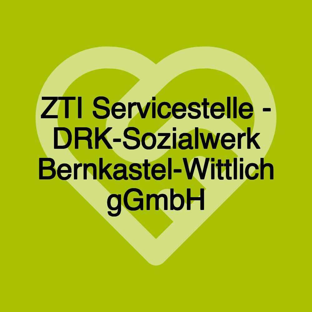 ZTI Servicestelle - DRK-Sozialwerk Bernkastel-Wittlich gGmbH