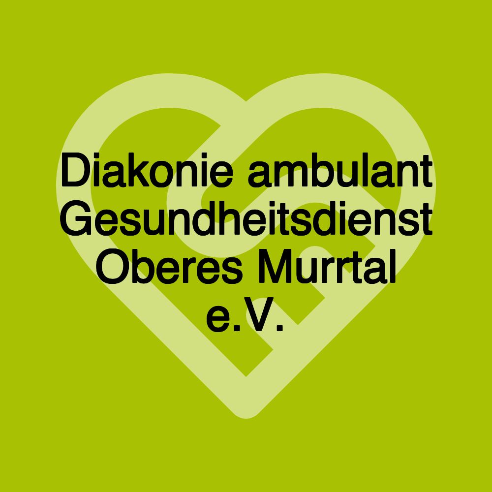 Diakonie ambulant Gesundheitsdienst Oberes Murrtal e.V.