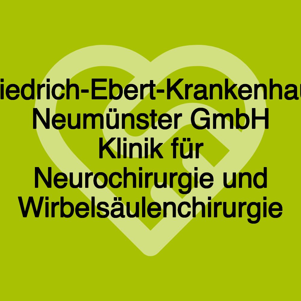 Friedrich-Ebert-Krankenhaus Neumünster GmbH Klinik für Neurochirurgie und Wirbelsäulenchirurgie