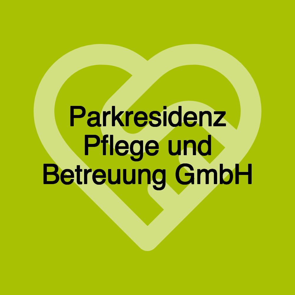 Parkresidenz Pflege und Betreuung GmbH