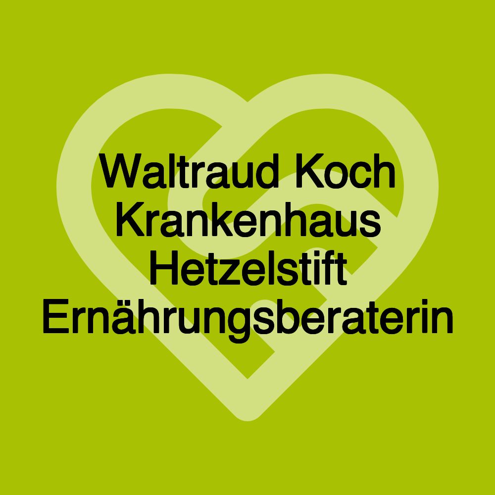 Waltraud Koch Krankenhaus Hetzelstift Ernährungsberaterin