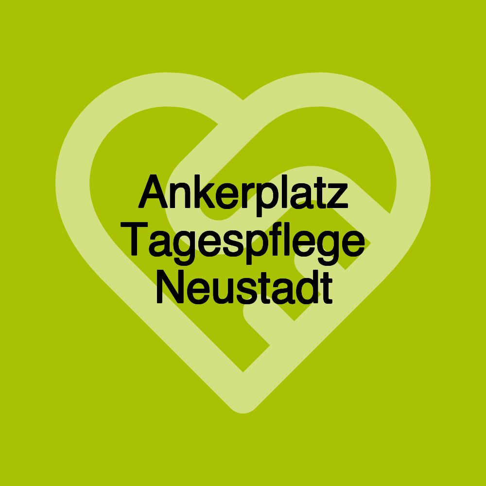 Ankerplatz Tagespflege Neustadt