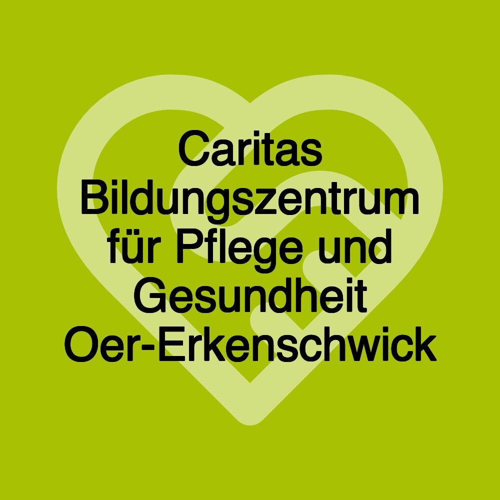 Caritas Bildungszentrum für Pflege und Gesundheit Oer-Erkenschwick