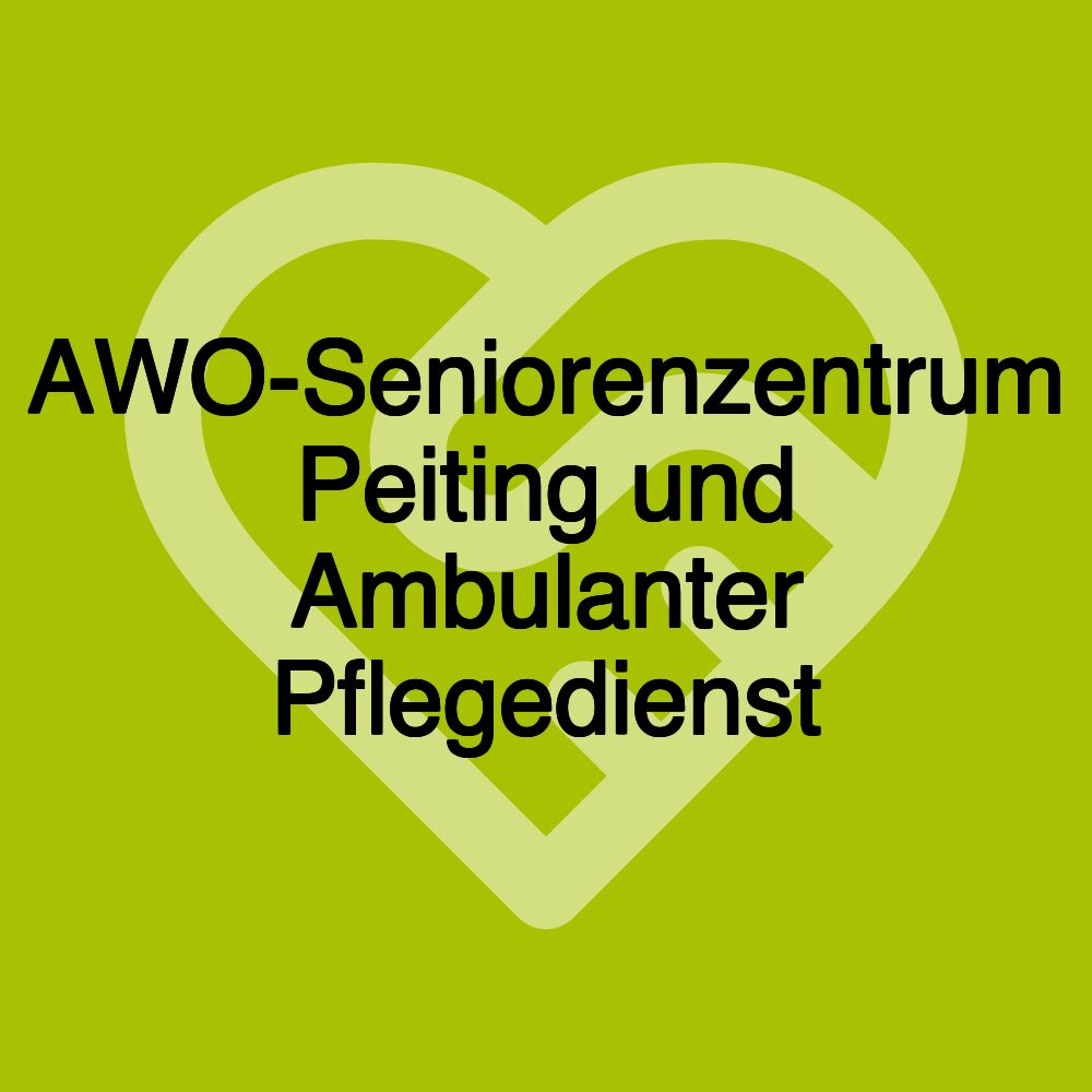 AWO-Seniorenzentrum Peiting und Ambulanter Pflegedienst