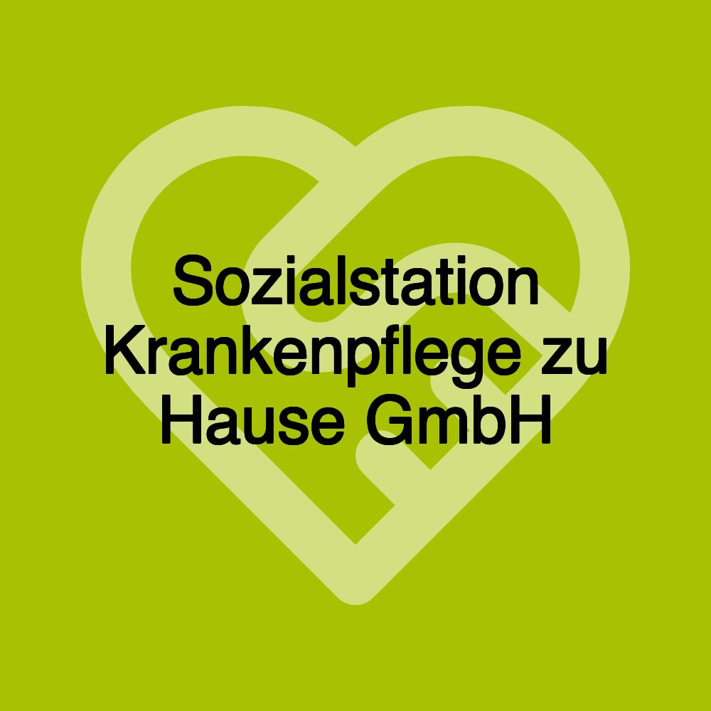 Sozialstation Krankenpflege zu Hause GmbH