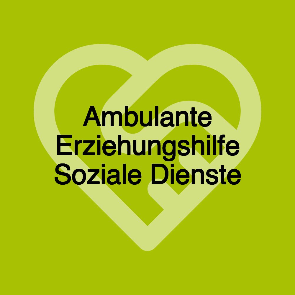 Ambulante Erziehungshilfe Soziale Dienste