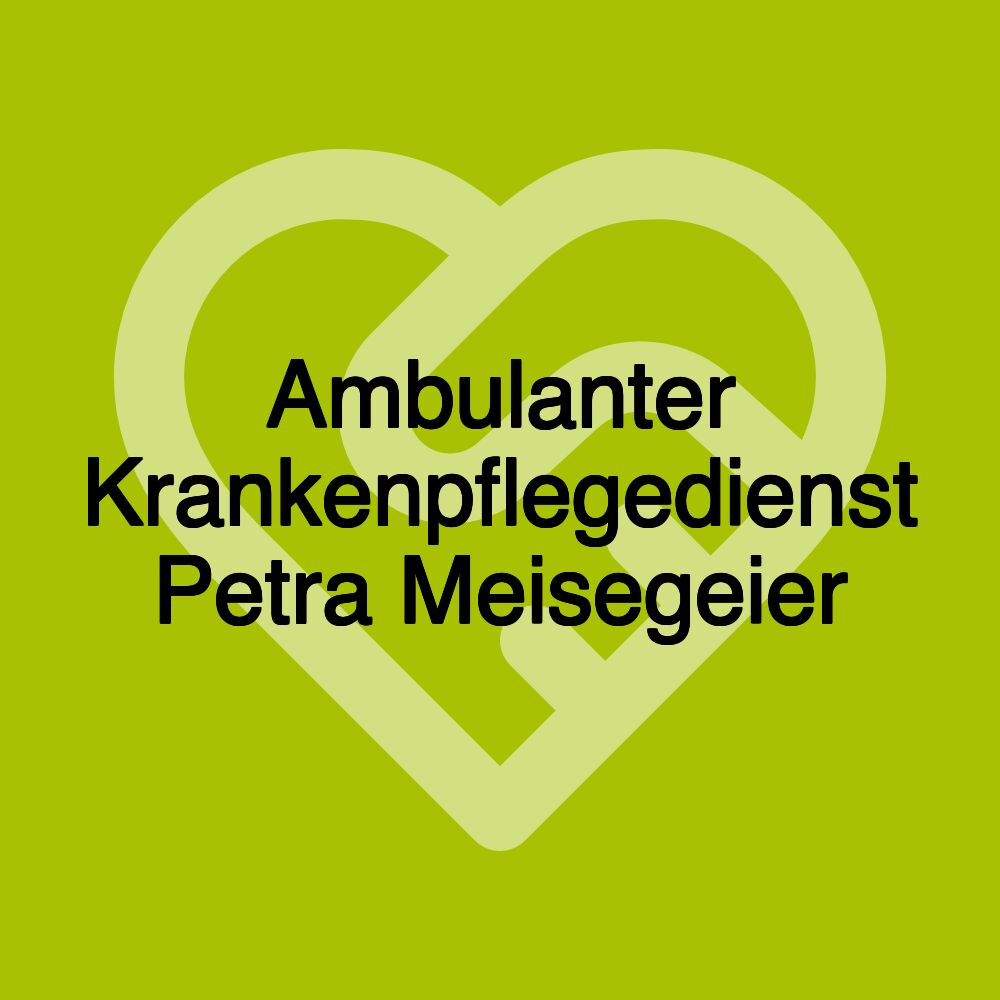 Ambulanter Krankenpflegedienst Petra Meisegeier