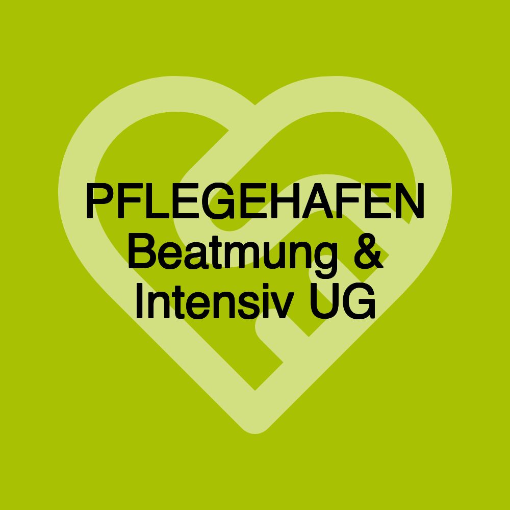 PFLEGEHAFEN Beatmung & Intensiv UG