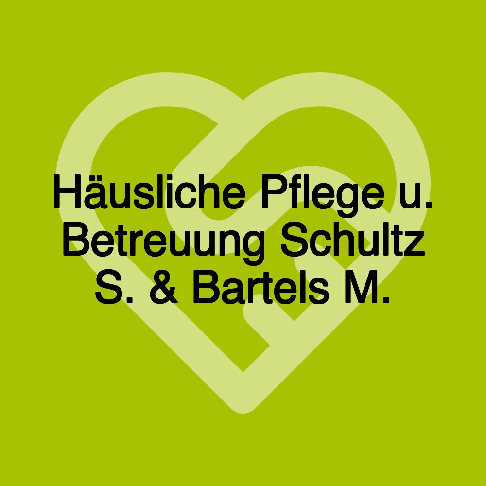 Häusliche Pflege u. Betreuung Schultz S. & Bartels M.