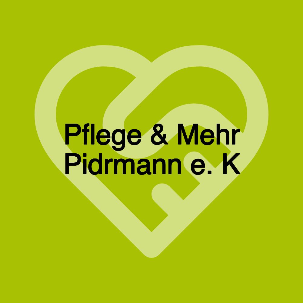 Pflege & Mehr Pidrmann e. K