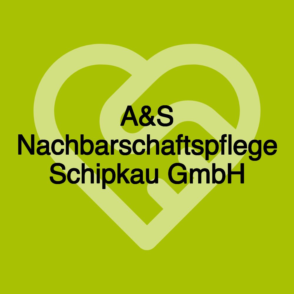 A&S Nachbarschaftspflege Schipkau GmbH