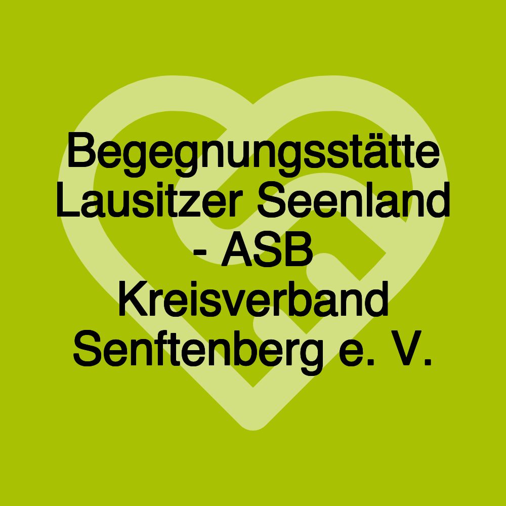 Begegnungsstätte Lausitzer Seenland - ASB Kreisverband Senftenberg e. V.