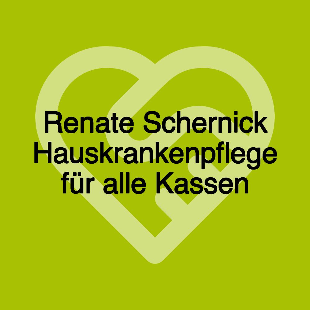 Renate Schernick Hauskrankenpflege für alle Kassen