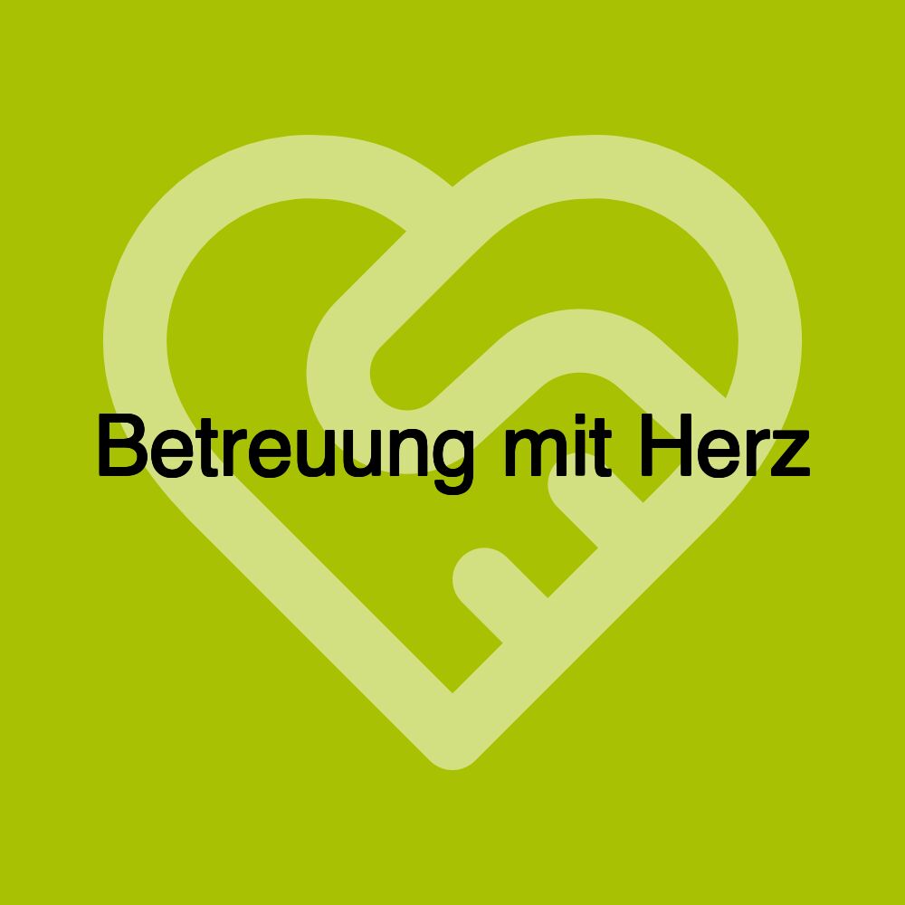 Betreuung mit Herz