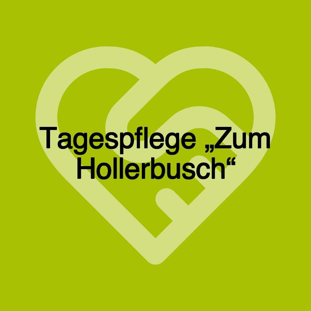 Tagespflege „Zum Hollerbusch“