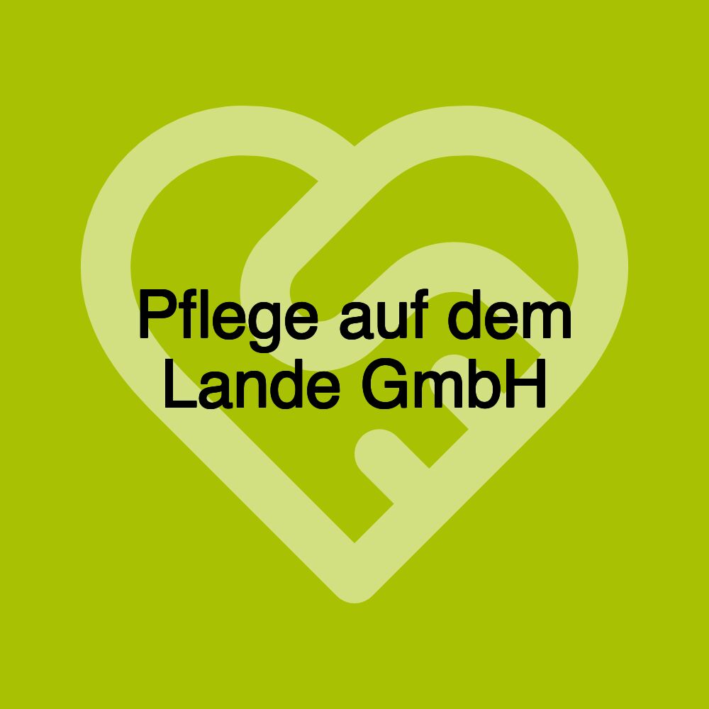 Pflege auf dem Lande GmbH