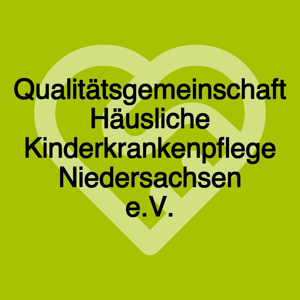 Qualitätsgemeinschaft Häusliche Kinderkrankenpflege Niedersachsen e.V.