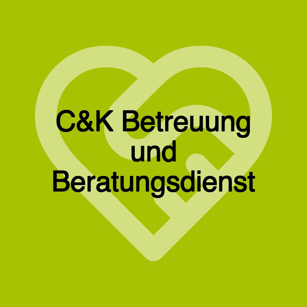 C&K Betreuung und Beratungsdienst