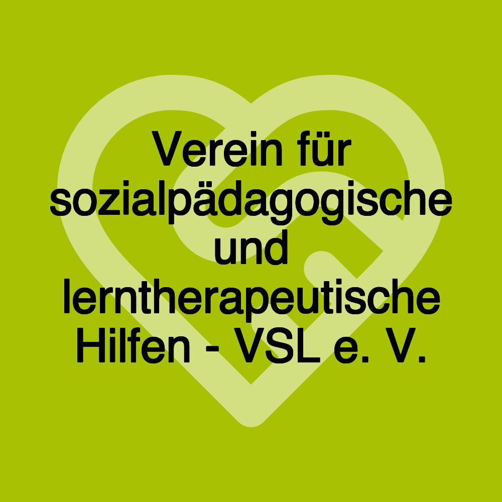 Verein für sozialpädagogische und lerntherapeutische Hilfen - VSL e. V.