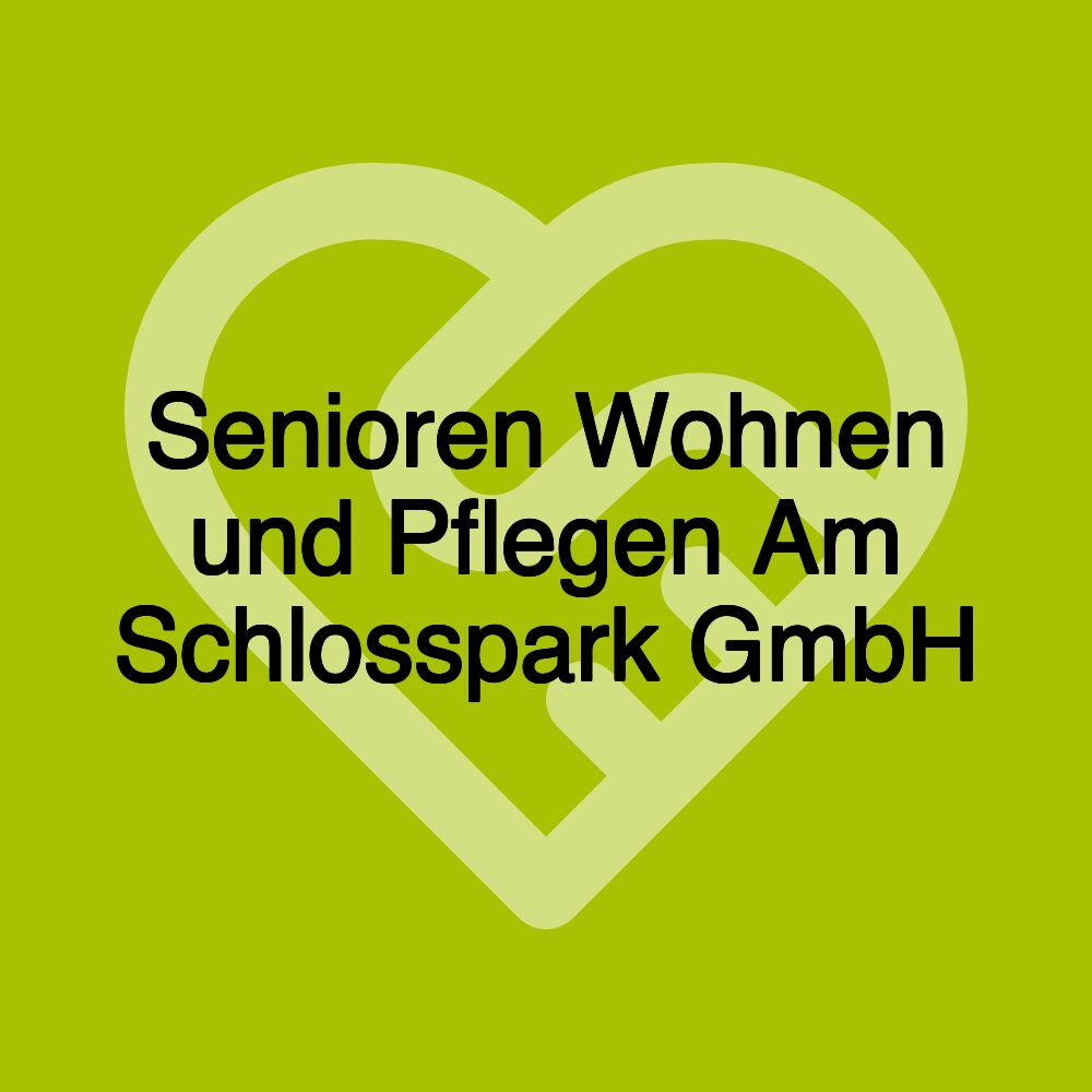 Senioren Wohnen und Pflegen Am Schlosspark GmbH