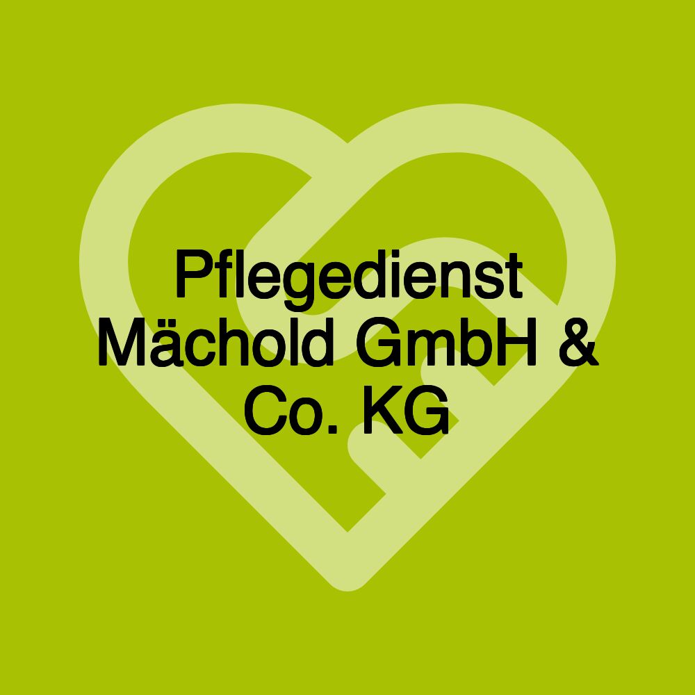 Pflegedienst Mächold GmbH & Co. KG