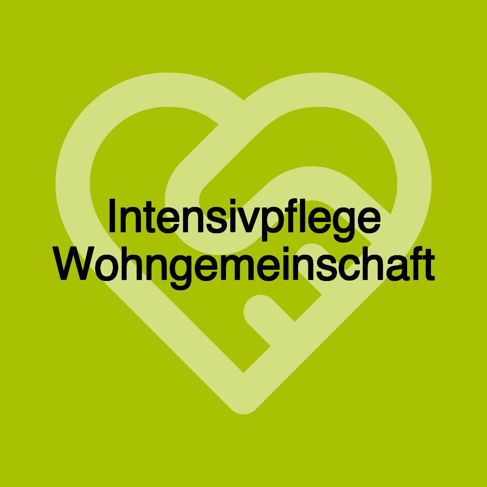 Intensivpflege Wohngemeinschaft