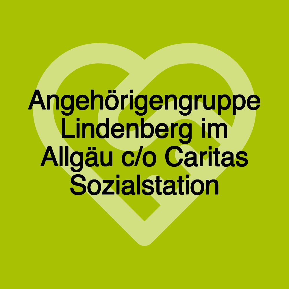 Angehörigengruppe Lindenberg im Allgäu c/o Caritas Sozialstation