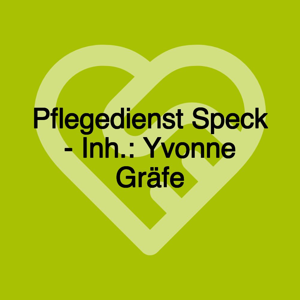 Pflegedienst Speck - Inh.: Yvonne Gräfe