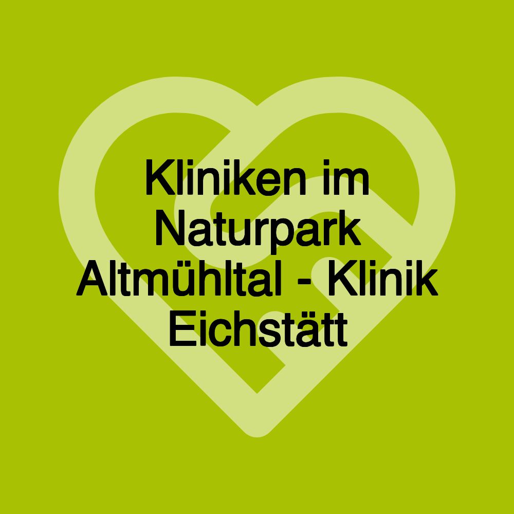 Kliniken im Naturpark Altmühltal - Klinik Eichstätt