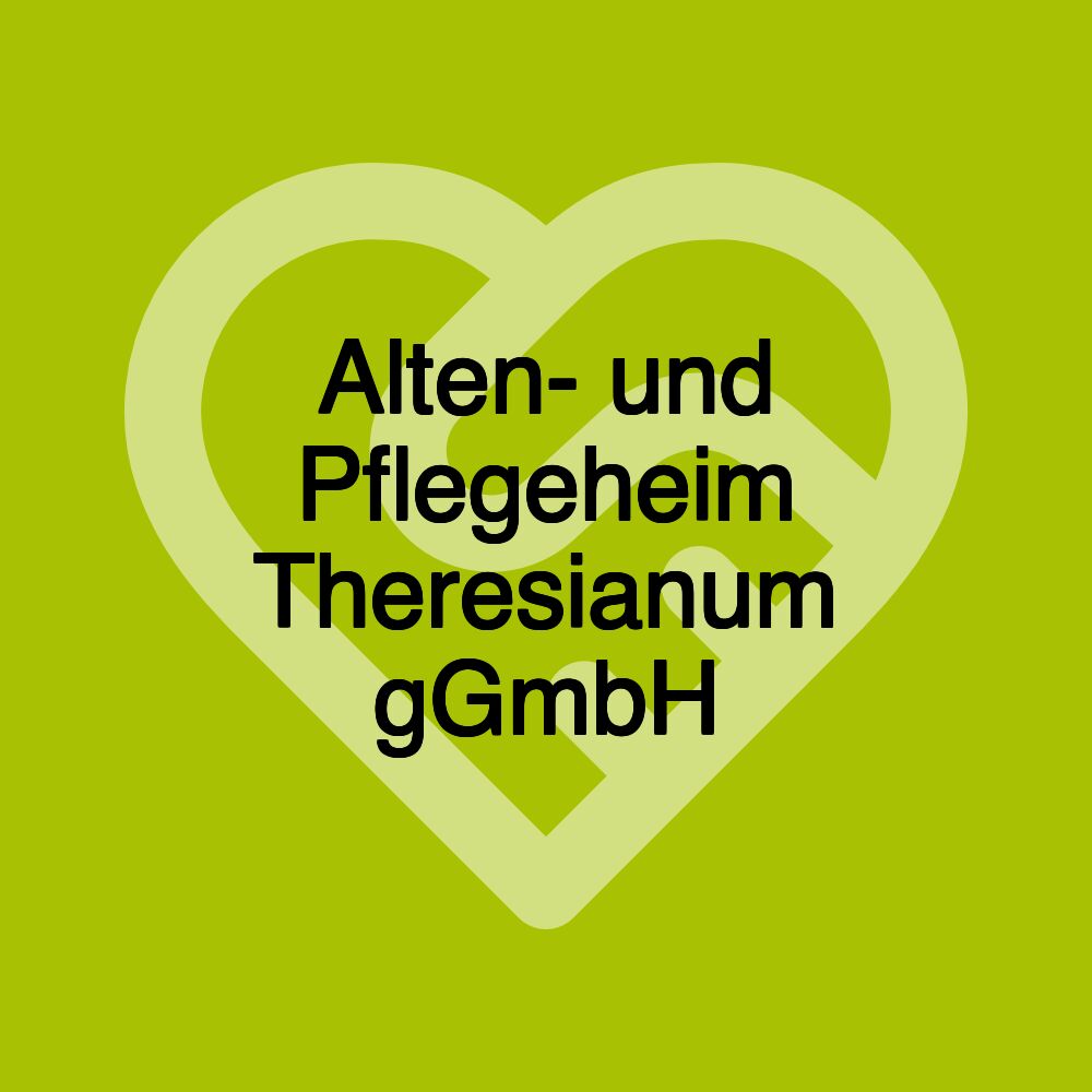 Alten- und Pflegeheim Theresianum gGmbH