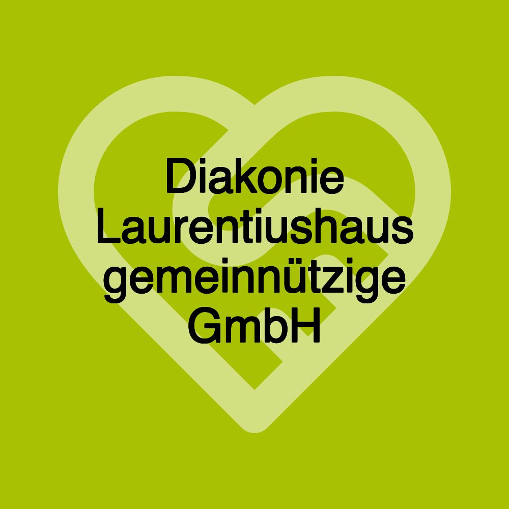 Diakonie Laurentiushaus gemeinnützige GmbH