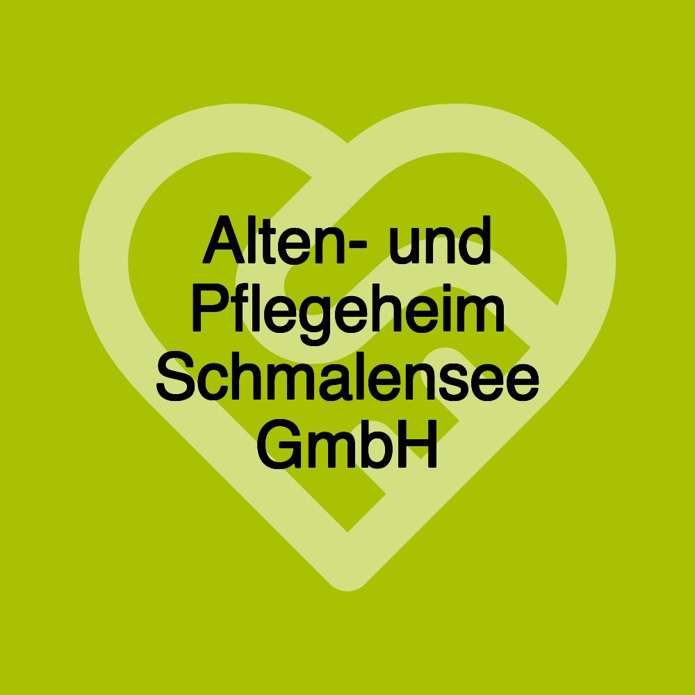 Alten- und Pflegeheim Schmalensee GmbH