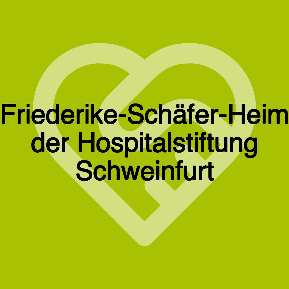 Friederike-Schäfer-Heim der Hospitalstiftung Schweinfurt