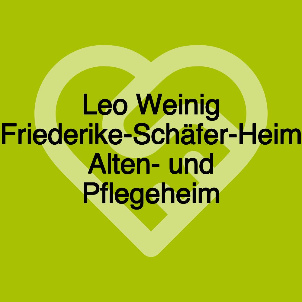 Leo Weinig Friederike-Schäfer-Heim Alten- und Pflegeheim