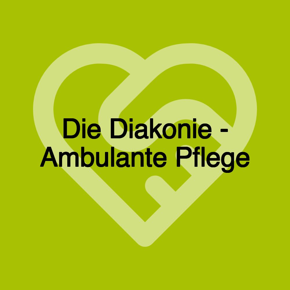 Die Diakonie - Ambulante Pflege