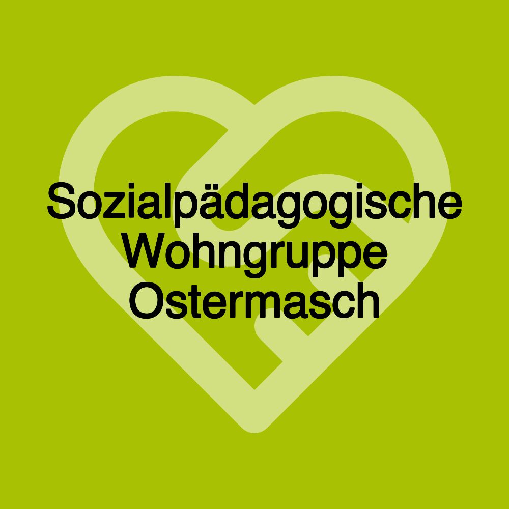 Sozialpädagogische Wohngruppe Ostermasch