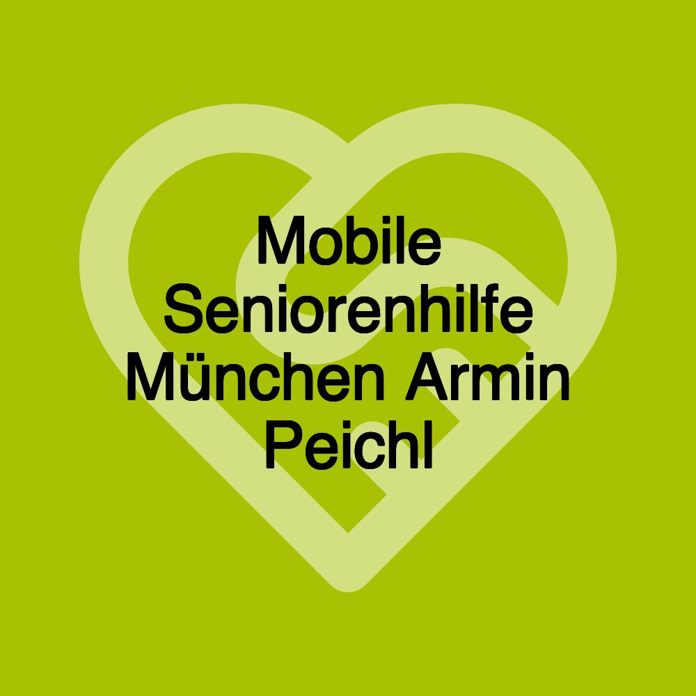 Mobile Seniorenhilfe München Armin Peichl