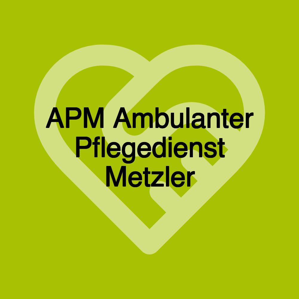 APM Ambulanter Pflegedienst Metzler
