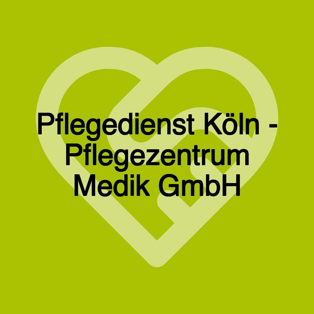 Pflegedienst Köln - Pflegezentrum Medik GmbH