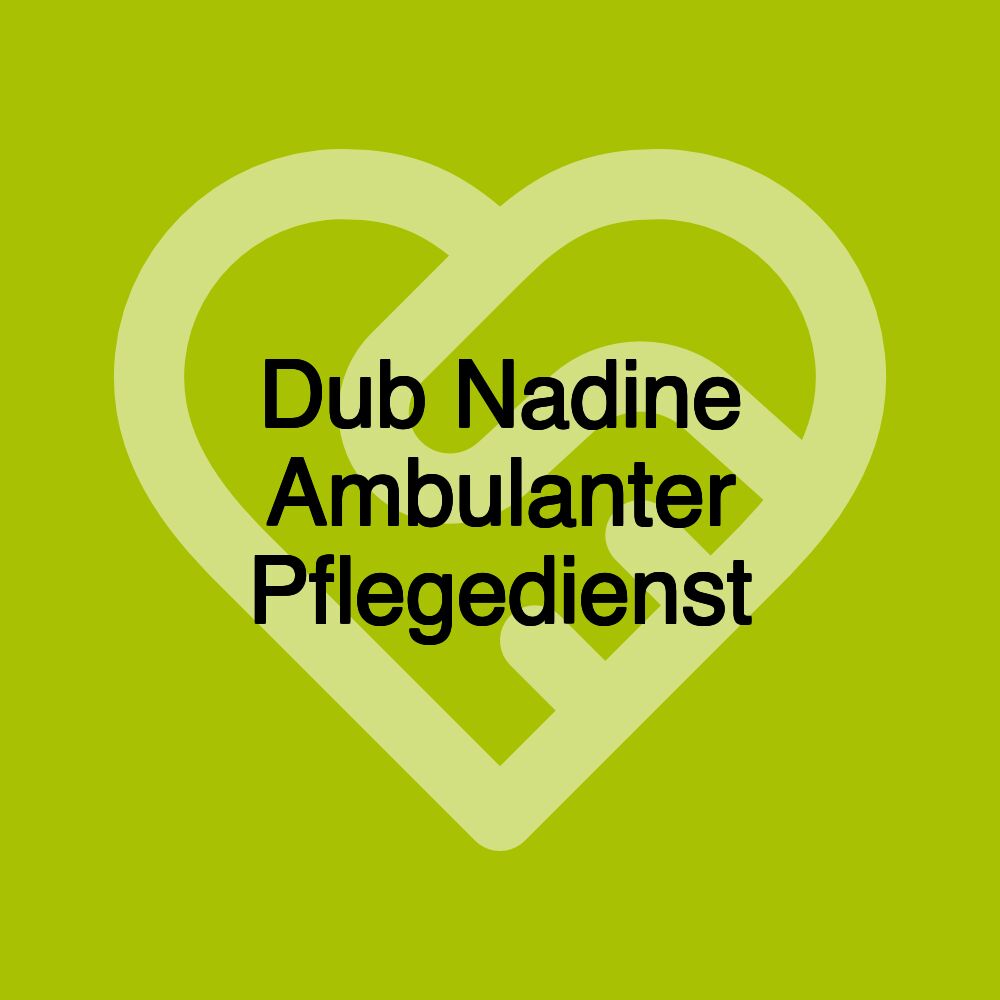 Dub Nadine Ambulanter Pflegedienst