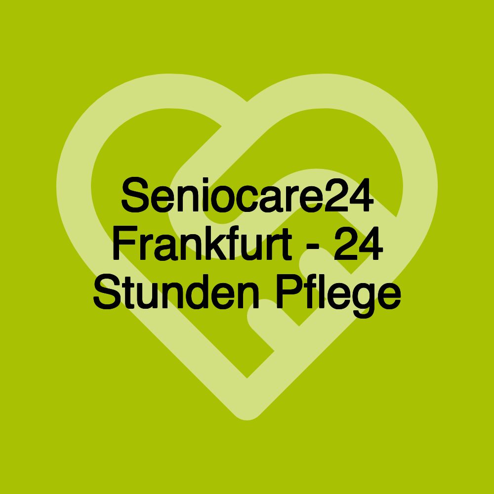 Seniocare24 Frankfurt - 24 Stunden Pflege