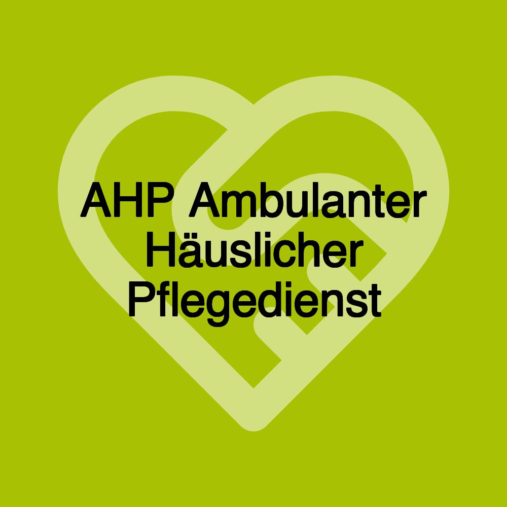 AHP Ambulanter Häuslicher Pflegedienst