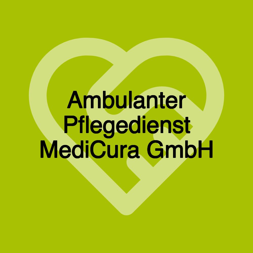 Ambulanter Pflegedienst MediCura GmbH
