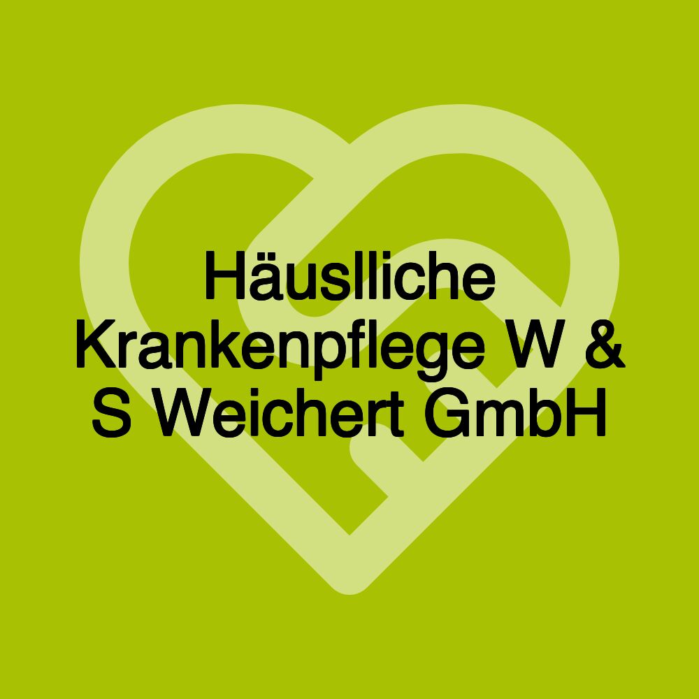 Häuslliche Krankenpflege W & S Weichert GmbH